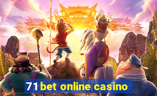 71 bet online casino